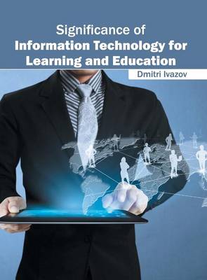 Significance of Information Technology for Learning and Education