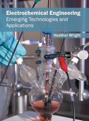 Electrochemical Engineering: Emerging Technologies and Applications