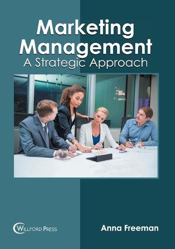 Marketing Management: A Strategic Approach