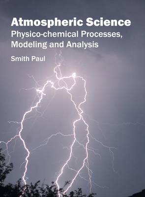 Atmospheric Science: Physico-Chemical Processes, Modeling and Analysis
