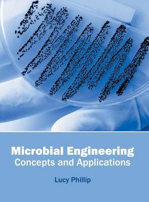 Microbial Engineering: Concepts and Applications