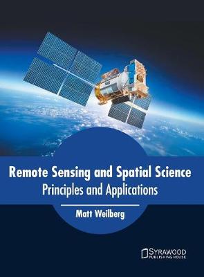 Remote Sensing and Spatial Science: Principles and Applications