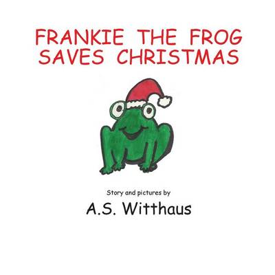 Frankie the Frog Saves Christmas