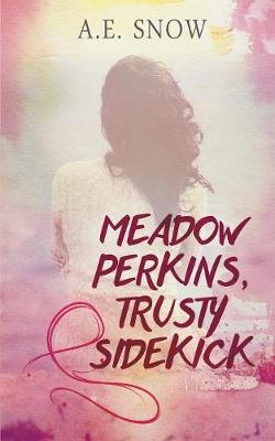 Meadow Perkins, Trusty Sidekick