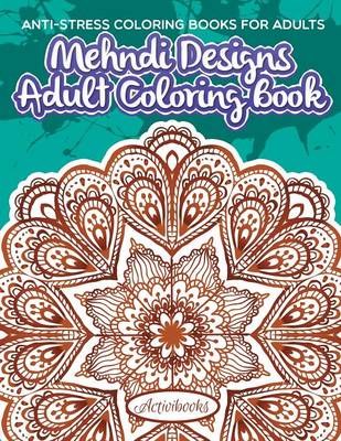 Mehndi Designs Adult Coloring Book