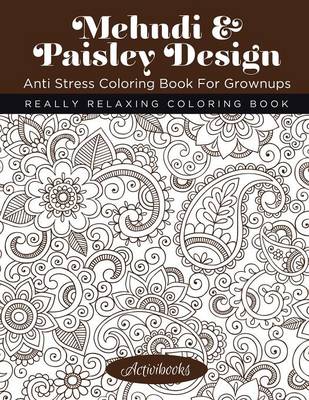 Mehndi & Paisley Design Anti Stress Coloring Book For Grownups