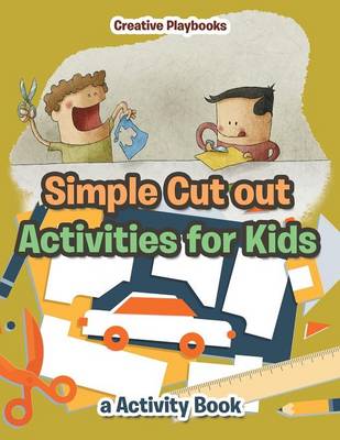 Simple Cut out Activities for Kids, a Activity Book