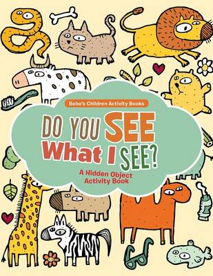 Do You See What I See? a Hidden Object Activity Book