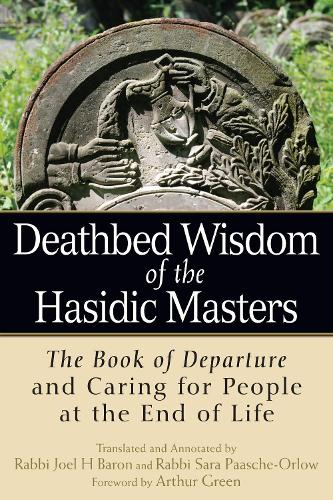 Deathbed Wisdom of the Hasidic Masters