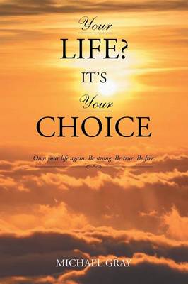 Your Life? It's Your Choice