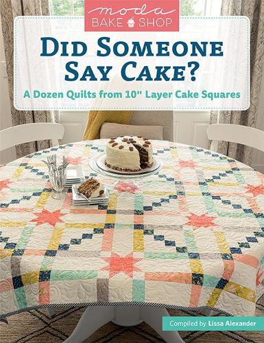 Moda Bake Shop - Did Someone Say Cake?