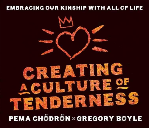 Creating a Culture of Tenderness