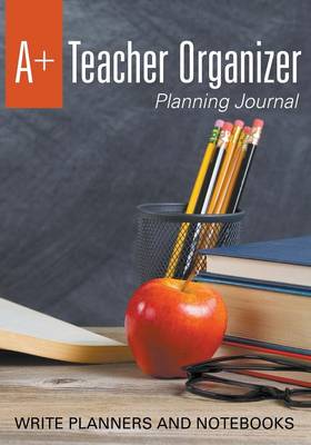 A+ Teacher Organizer Planning Journal