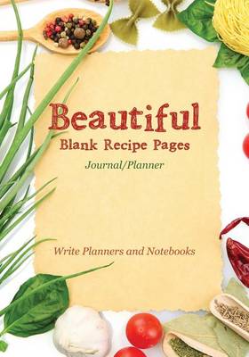 Beautiful Blank Recipe Pages Journal/Planner