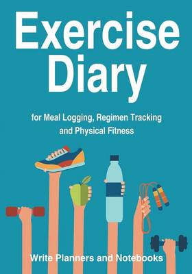 Exercise Diary for Meal Logging, Regimen Tracking and Physical Fitness