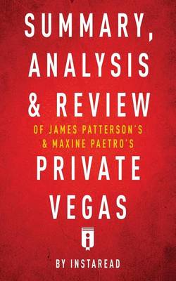 Summary, Analysis & Review of James Patterson's & Maxine Paetro's Private Vegas by Instaread