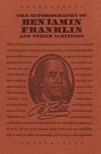 The Autobiography of Benjamin Franklin and Other Writings