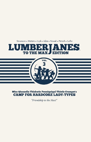 Lumberjanes To The Max Vol. 3 Volume 3
