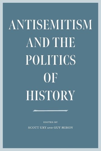 Antisemitism and the Politics of History