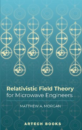 Relativistic Field Theory for Microwave Engineers