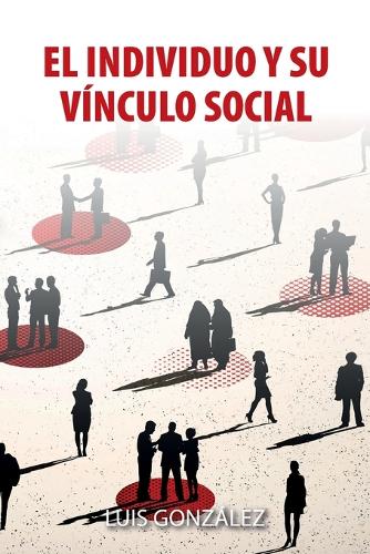 El Individuo Y Su Vínculo Social