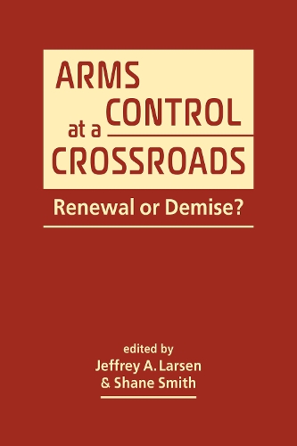 Arms Control at a Crossroads