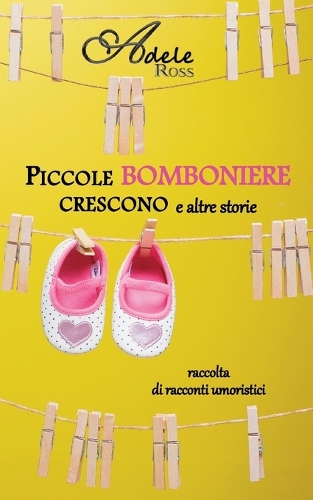 Piccole Bomboniere crescono e altre storie