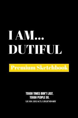 I Am Dutiful