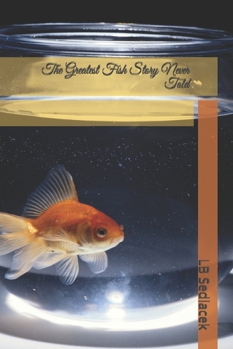 The Greatest Fish Story Never Told