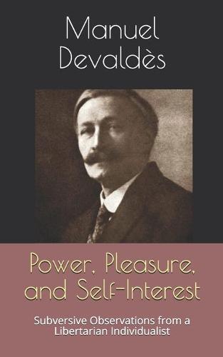Power, Pleasure, and Self-Interest