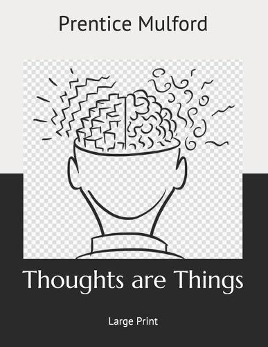 Thoughts are Things