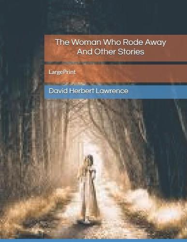 The Woman Who Rode Away And Other Stories