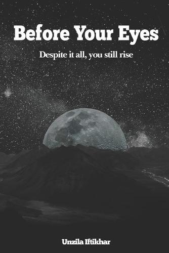 Before Your Eyes - Despite it all, you still rise