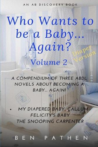 Who wants to be a baby... again? Volume2