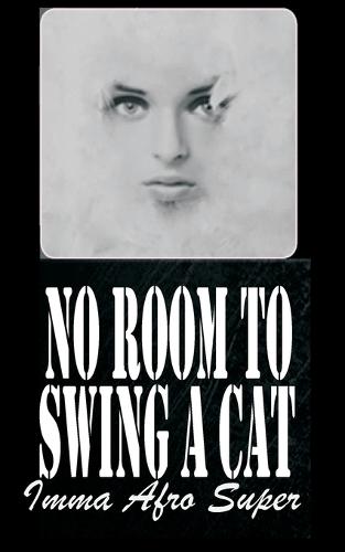No Room to Swing A cat