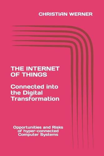 The Internet of Things - Connected into the Digital Transformation