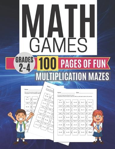 Math Games MULTIPLICATION MAZES 100 Pages of Fun Grades 2-4