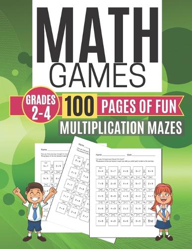 Math Games MULTIPLICATION MAZES 100 Pages of Fun Grades 2-4