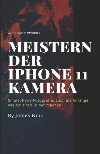 Meistern der iPhone 11 Kamera