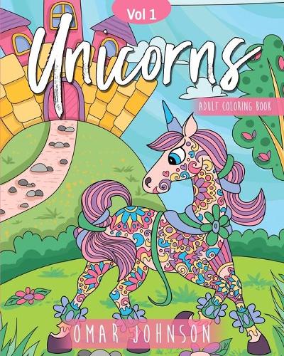 Unicorns Adult Coloring Book Vol 1