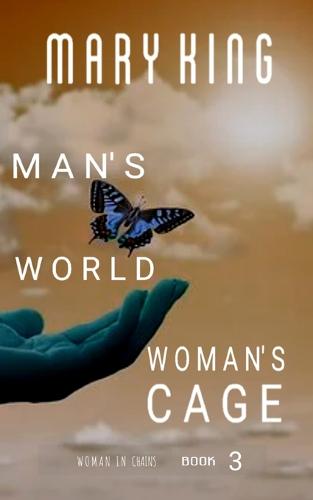 Man's World, Woman's Cage
