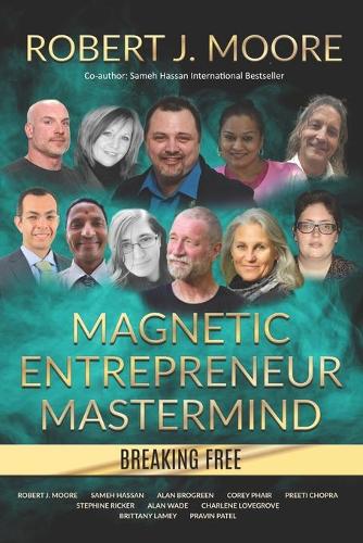 Magnetic Entrepreneur Mastermind - Breaking Free