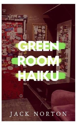 Green Room Haiku