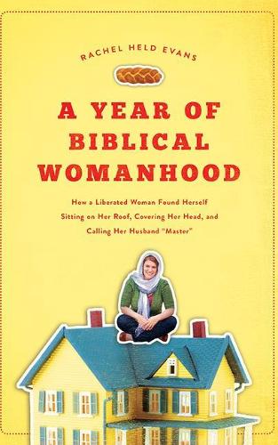 A Year of Biblical Womanhood