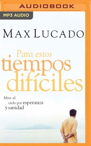 Para estos tiempos difíciles
