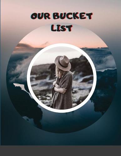 Our Bucket List