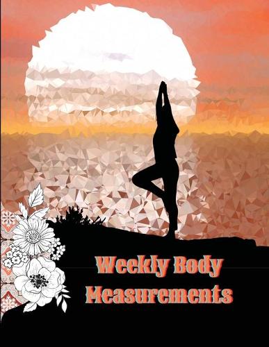 Weekly Body Measurements