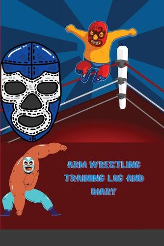 Arm Wrestling Training Log and Diary