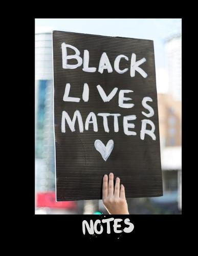 Black Lives Matter Notes