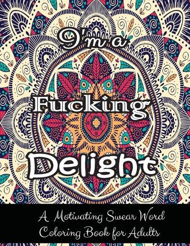 I'm a Fucking Delight